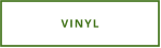 VINYL