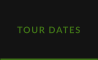 TOUR DATES